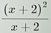 frac (x+2)^2x+2