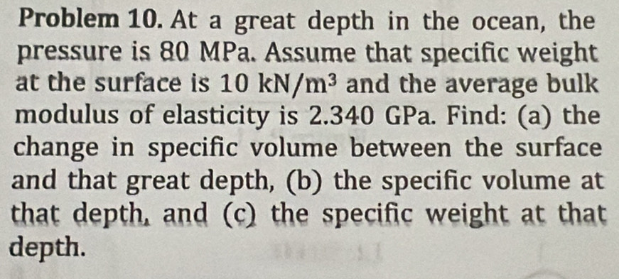 Solved: Problem 10. At a great depth in the ocean, the pressure is 80 ...