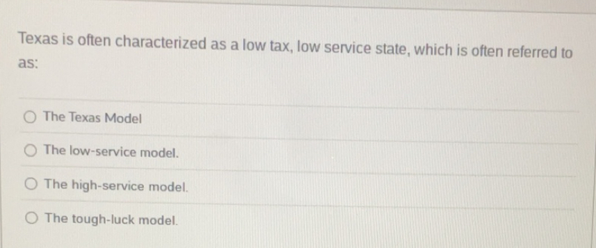 Solved: Texas is often characterized as a low tax, low service state ...
