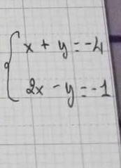 beginarrayl x+y=-4 2x-y=-1endarray.