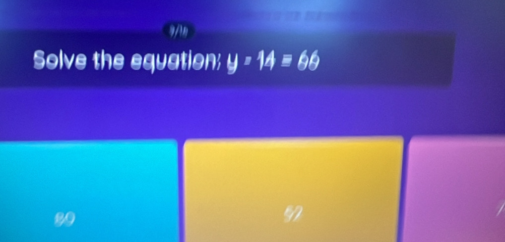 Solve the equation; y=14equiv 66