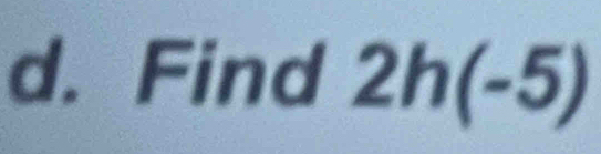 Find 2h(-5)