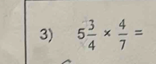 5 3/4 *  4/7 =