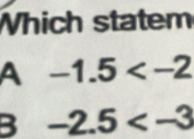 Which statem
A -1.5
B -2.5