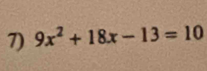 9x^2+18x-13=10