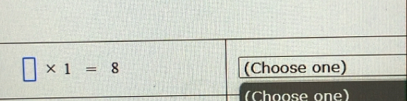 □ * 1=8 (Choose one) 
(Choose one)