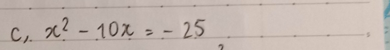 C, x^2-10x=-25