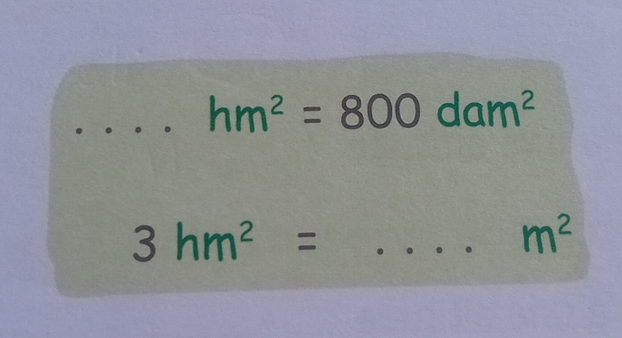 hm^2=800dam^2
_ 3hm^2=
m^2