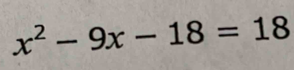 x^2-9x-18=18