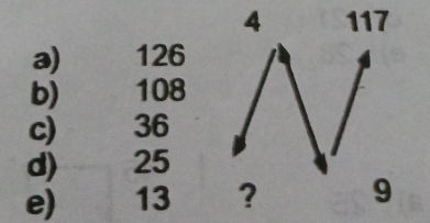 a) 126
b) 108
c) 36
d) 25
e) 13