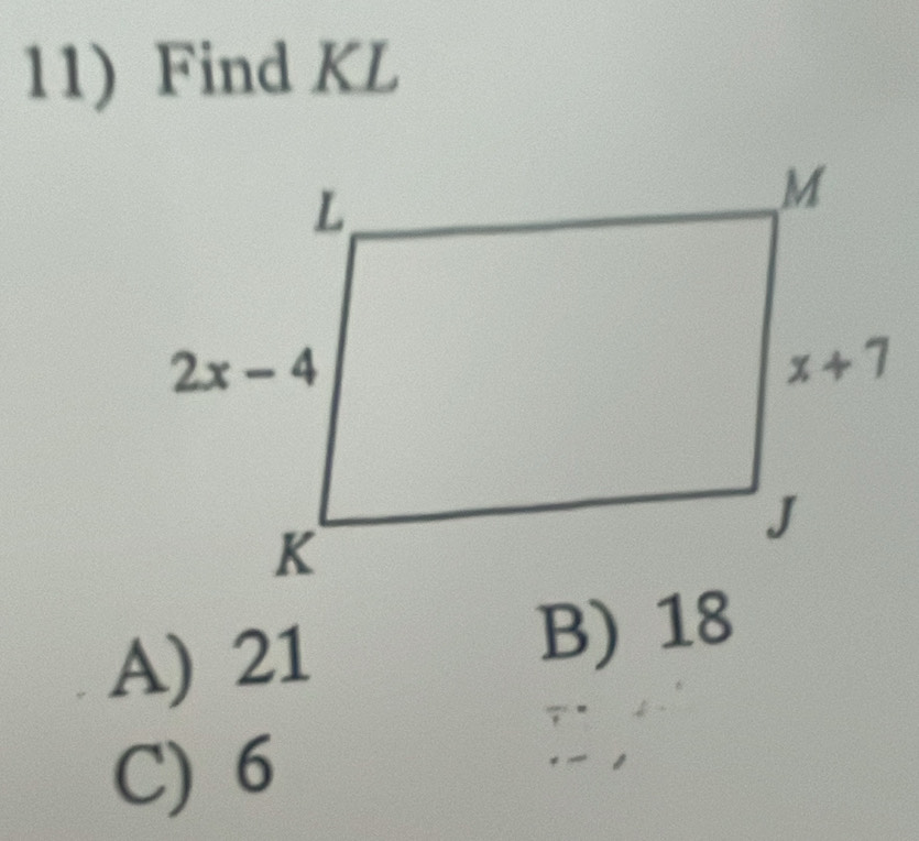 Find KL
A) 21
B) 18
C) 6