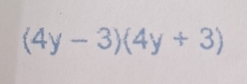 (4y-3)(4y+3)