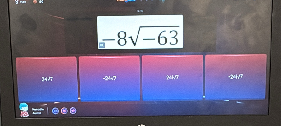 15th 120
-8sqrt(-63)
24sqrt(7)
-24sqrt(7)
241sqrt(7)
-241sqrt(7)