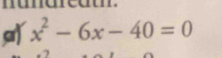 munareut.
x^2-6x-40=0