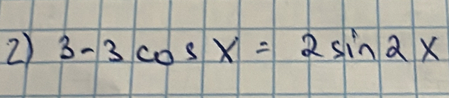 3-3cos x=2sin 2x