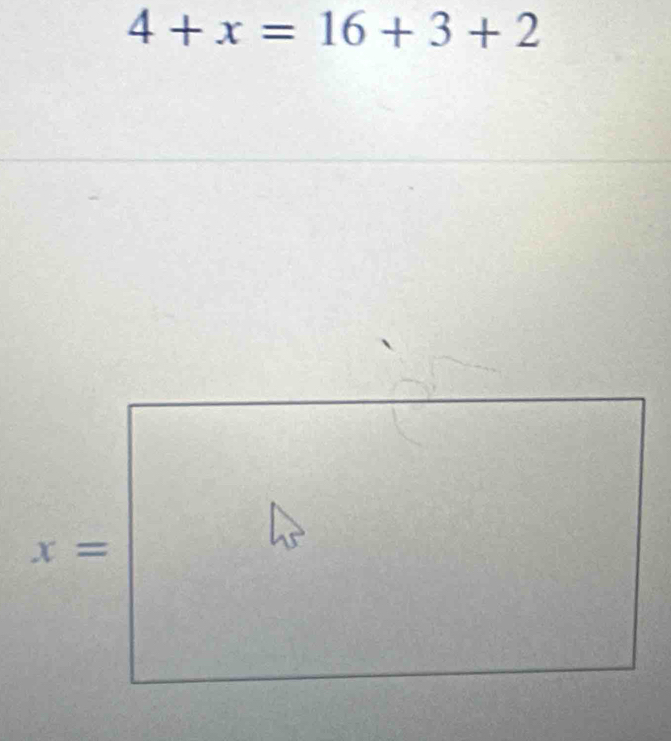 4+x=16+3+2
x=