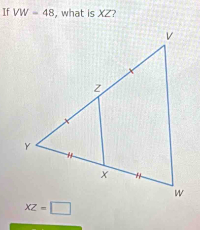 If VW=48 , what is XZ?