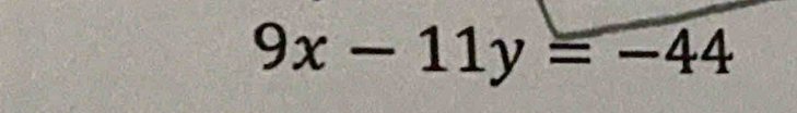 9x-11y=-44