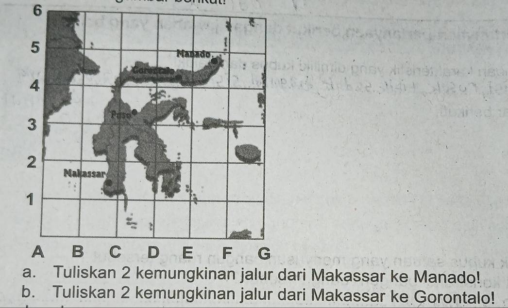 ari Makassar ke Manado! 
b. Tuliskan 2 kemungkinan jalur dari Makassar ke Gorontalo!