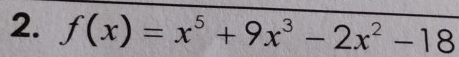 f(x)=x^5+9x^3-2x^2-18