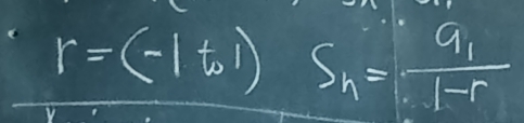 r=(-1+.1) S_n=frac q_11-r