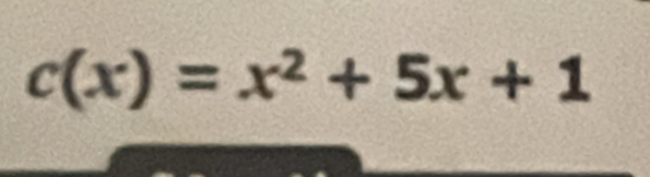 c(x)=x^2+5x+1