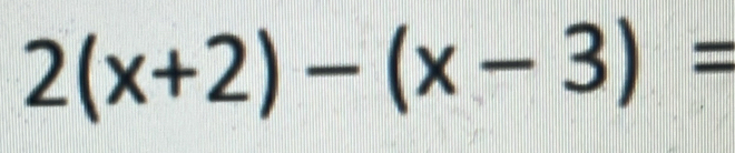 2(x+2)-(x-3)=