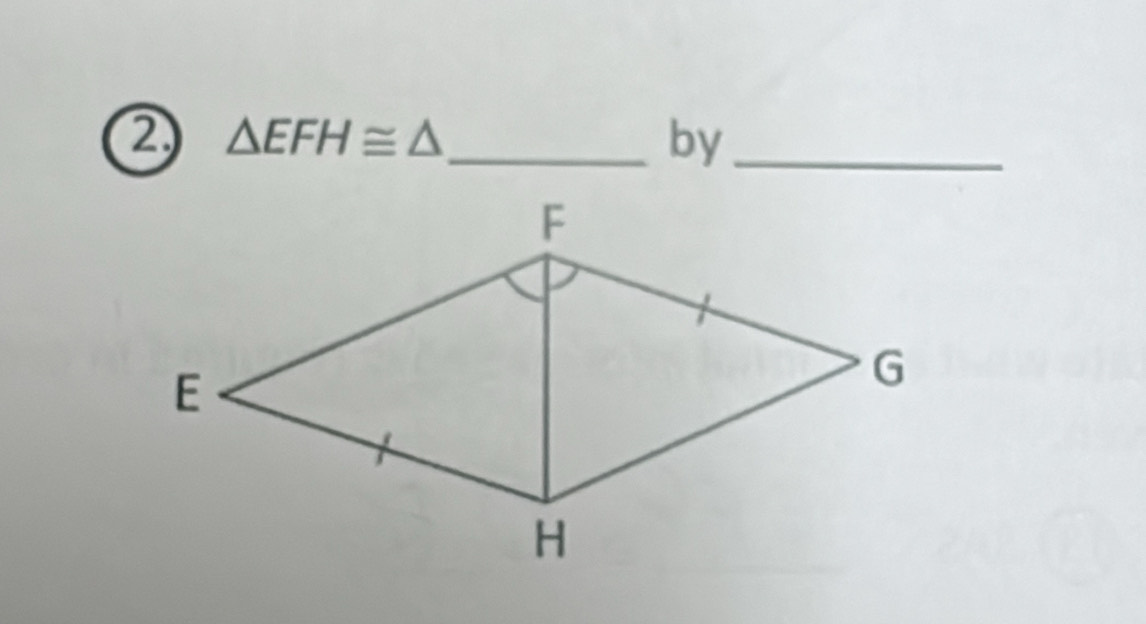 2 △ EFH≌ △ _ 
by_