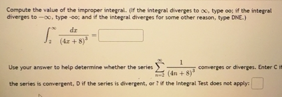 Solved: Compute the value of the improper integral. (If the integral ...
