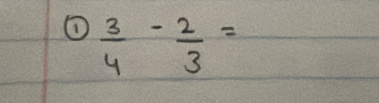  3/4 - 2/3 =