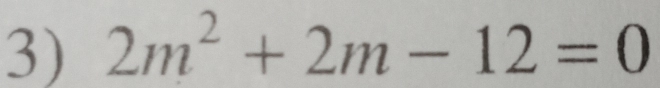 2m^2+2m-12=0