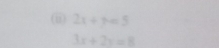 (ii) 2x+tan 5
3x+2y=8