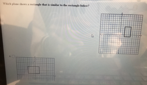Which plane shows a rectangle that is similar to the rectangle below? A ...