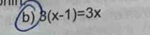 3(x-1)=3x