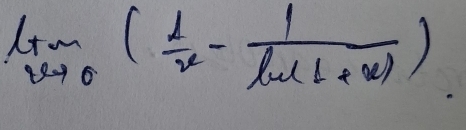 limlimits _xto 0( 1/x - 1/ln (1+x) )