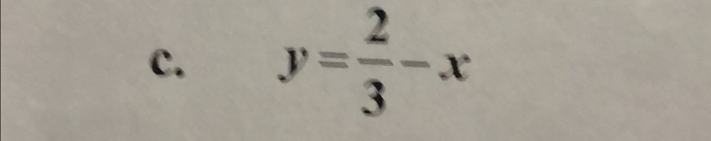 y= 2/3 -x