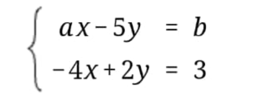 beginarrayl ax-5y=b -4x+2y=3endarray.