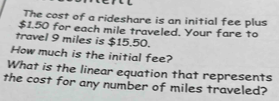 Solved: The cost of a rideshare is an initial fee plus $1.50 for each ...