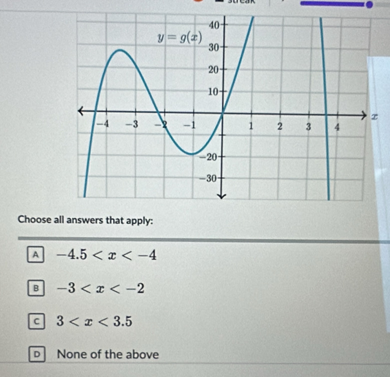 Choose all answers that apply:
A -4.5
B -3
c 3
D None of the above