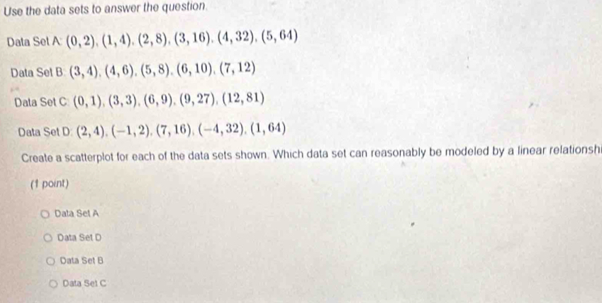Solved: Use the data sets to answer the question Data Set A (0,2), (1,4 ...