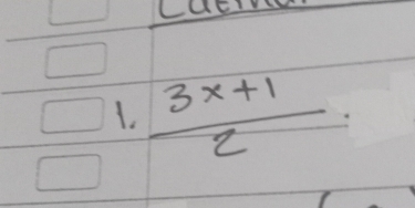 LaEIY 
1.  (3x+1)/2 .