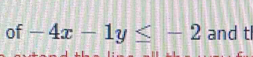 of -4x-1y≤ -2 and tl