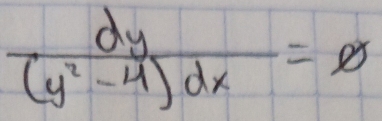  dy/(y^2-4)dx =θ