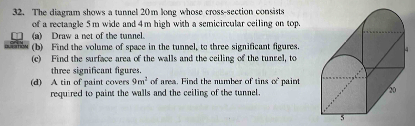 Solved: The diagram shows a tunnel 20m long whose cross-section ...