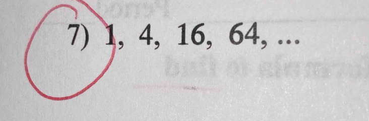 1, 4, 16, 64, ...