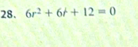 6r^2+6t+12=0