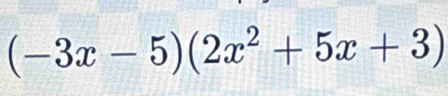 (-3x-5)(2x^2+5x+3)