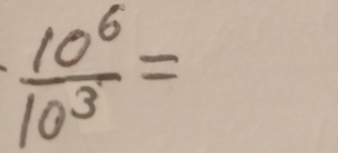  10^6/10^3 =