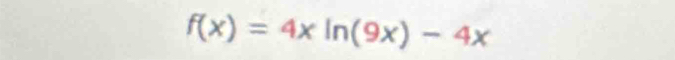 f(x)=4xln (9x)-4x