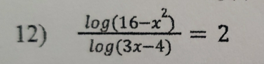  (log (16-x^2))/log (3x-4) =2